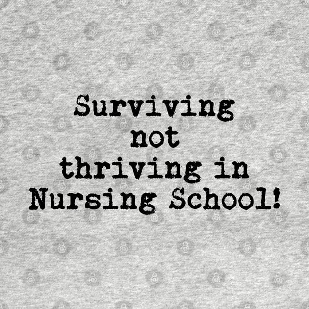 Surviving NOT thriving! by NurseLife